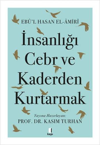 İnsanlığı Cebr ve Kaderden Kurtarmak