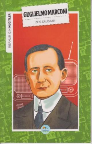 İnsanlık İçin Mucitler Guglielmo Marconi