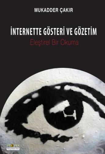 İnternette Gösteri ve Gözetim Eleştirel Bir Okuma