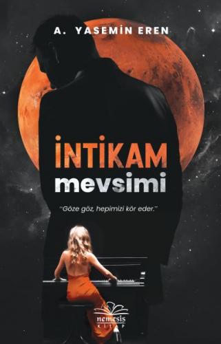 İntikam Mevsimi - "Göze Göz, Hepimizi Kör Eder."