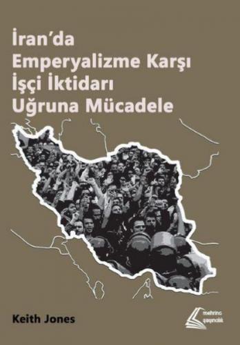 İran’da Emperyalizme Karşı İşçi İktidarı Uğruna Mücadele