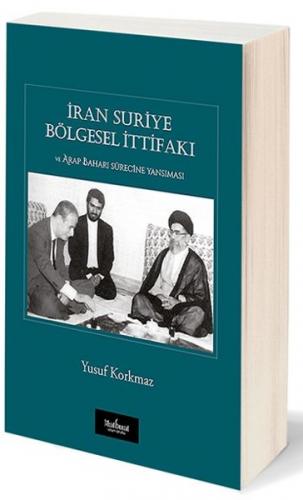 İran Suriye Bölgesel İttifakı ve Arap Baharı Sürecine Yansıması