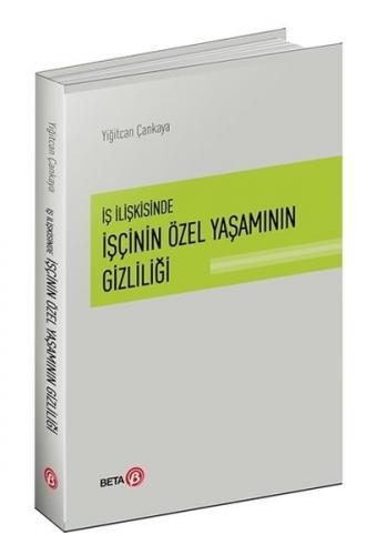 İş İlişkisinde İşçinin Özel Yaşamının Gizliliği