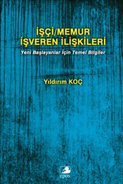 İşçi Memur İşveren İlişkileri Yeni Başlayanlar İçin Temel Bilgiler