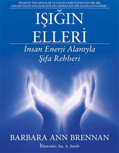 Işığın Elleri - İnsan Enerji Alanıyla Şifa Rehberi