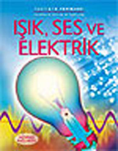 Işık, Ses ve Elektrik