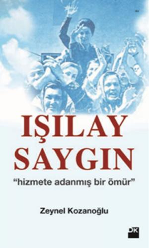 Işılay Saygın - "Hizmete Adanmış Bir Ömür"