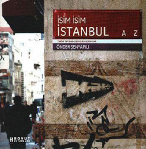 İsim İsim İstanbul Tarihi Yapılar -Caddeler-Sokaklar