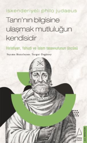 İskenderiyeli Philo Judaeus – Tanrı’nın Bilgisine Ulaşmak Mutluluğun K