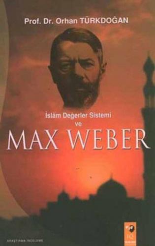 İslam Değerler Sistemi ve Max Weber