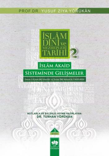 İslam Dini ve Mezhepleri Tarihi 2: İslam Akaid Sisteminde Gelişmeler