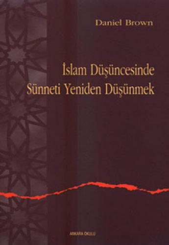 İslam Düşüncesinde Sünneti Yeniden Düşünmek