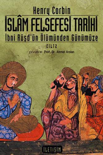 İslam Felsefesi Tarihi Cilt 2: İbni Rüşd'ün Ölümünden Günümüze