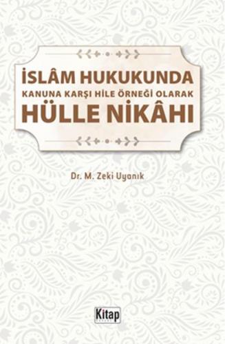 İslam Hukukunda Kanuna Karşı Hile Örneği Olarak Hülle Nikahı