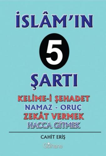 İslam’ın 5 Şartı - Kelime-i Şehadet-Namaz-Oruç-Zekat Vermek-Hacca Gitm