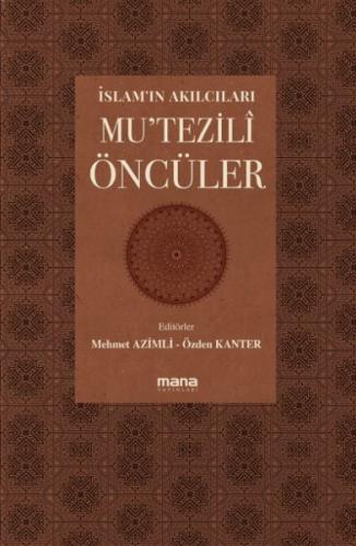 İslam’ın Akılcıları Mu’tezilî Öncüleri