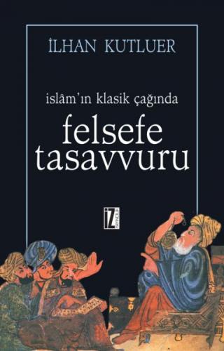 İslam’ın Klasik Çağında Felsefe Tasavvuru