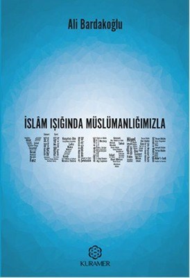 İslam Işığında Müslümanlığımızla Yüzleşme