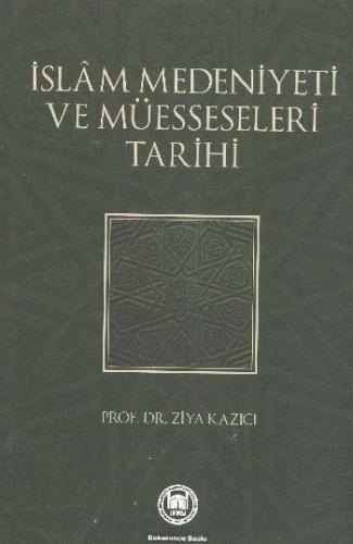 İslam Medeniyeti ve Müesseseleri Tarihi