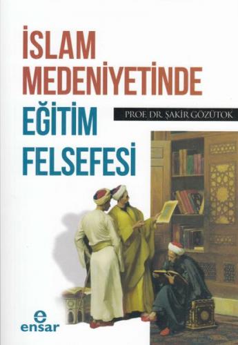 İslam Medeniyetinde Eğitim Felsefesi