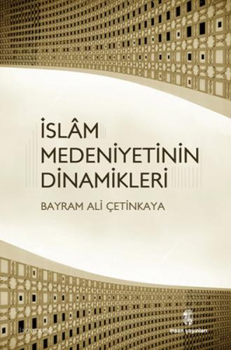 İslam Medeniyetinin Dinamikleri