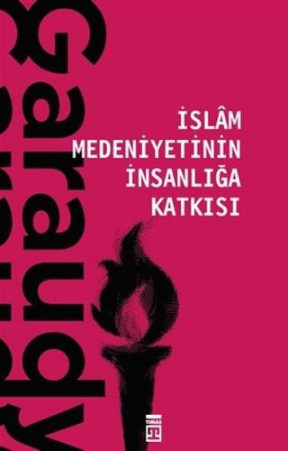 İslam Medeniyetinin İnsanlığa Katkısı