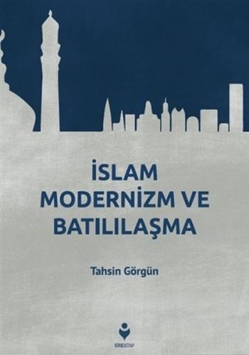 İslam Modernizm ve Batılılaşma