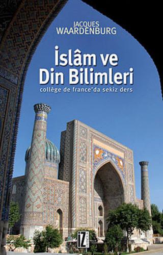 İslam ve Din Bilimleri College de France'da Sekiz Ders