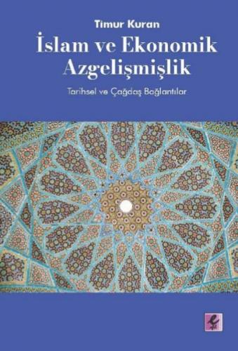 İslam ve Ekonomik Azgelişmişlik - Tarihsel ve Çağdaş Bağlantılar