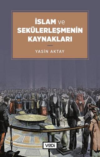 İslam ve Sekülerleşmenin Kaynakları