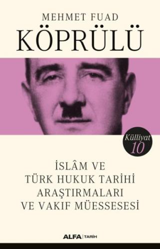 İslam ve Türk Hukuk Tarihi Araştırmaları ve Vakıf Müessesesi