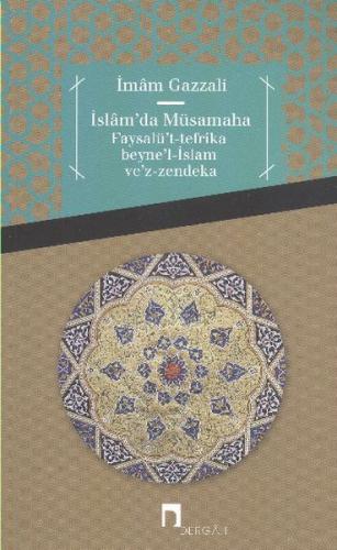 İslam'da Müsamaha Faysalü't-Tefrika Beyne'l-İslam Ve'z-Zendeka