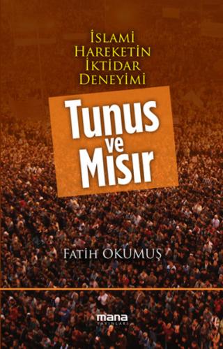 İslami Hareketin İktidar Deneyimi Tunus ve Mısır