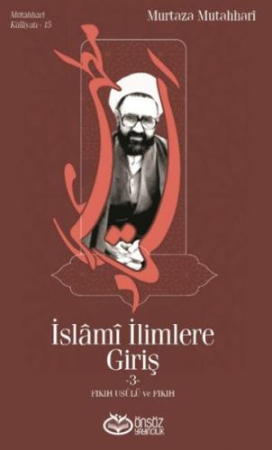 İslami İlimlere Giriş 3 - Fıkıh Usulü ve Fıkıh