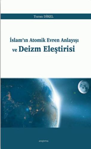 İslam'ın Atomik Evren Anlayışı ve Deizm Eleştirisi