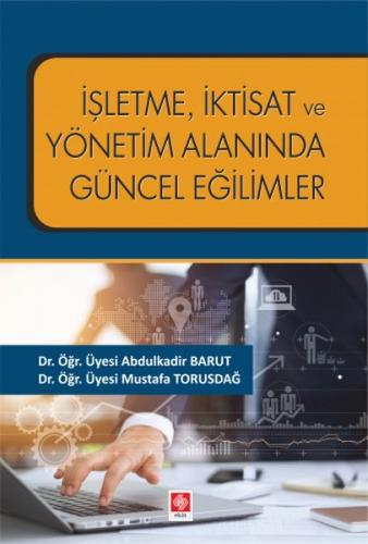 İşletme İktisat ve Yönetim Alanında Güncel Eğilimler