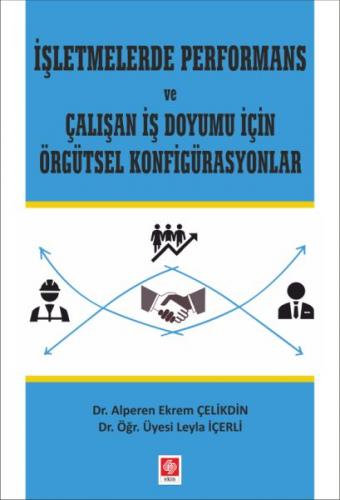 İşletmelerde Performans ve Çalışan İş Doyumu İçin Örgütsel Konfigürasy