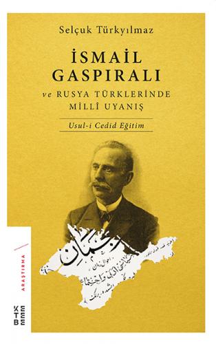 İsmail Gaspıralı ve Rusya Türklerinde Millî Uyanış