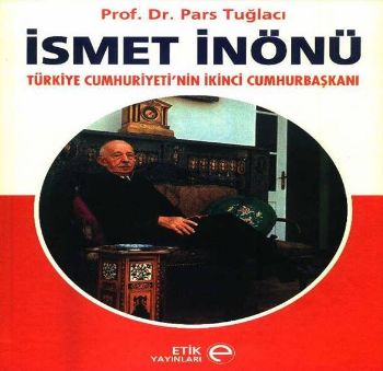 İsmet İnönü Türkiye Cumhuriyeti'nin İkinci Cumhurbaşkanı