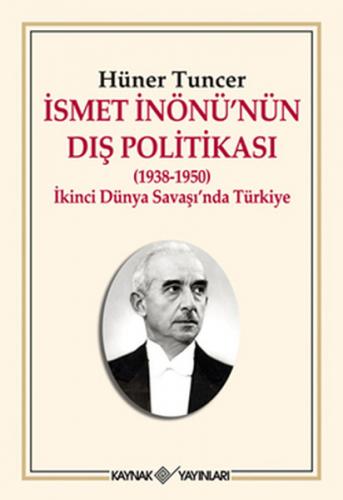 İsmet İnönü'nün Dış Politikası (1938-1950) İkinci Dünya Savaşı'nda Tür