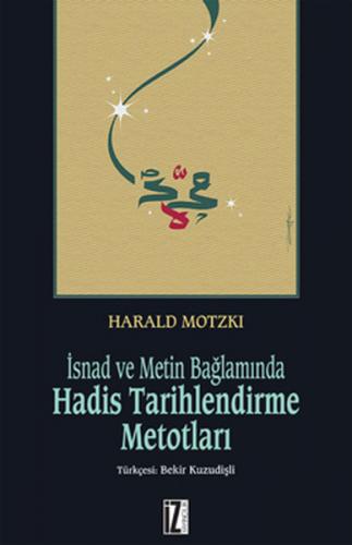 İsnad ve Metin Bağlamında Hadis Tarihlendirme Metotları