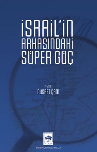 İsrail’in Arkasındaki Süper Güç