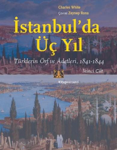 İstanbul’da Üç Yıl, Cilt 2 - Türklerin Örf ve Adetleri, 1841-1844