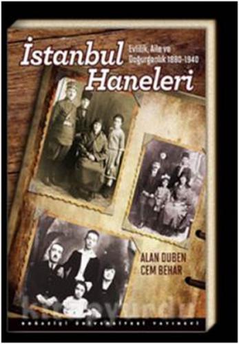 İstanbul Haneleri Evlilik, Aile ve Doğurganlık 1880-1940