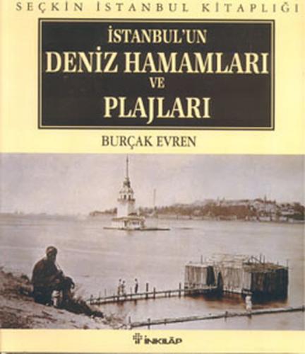 İstanbul’un Deniz Hamamları ve Plajları (Ciltli)