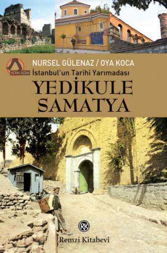 İstanbul’un Tarihi Yarımadası - Yedikule - Samatya