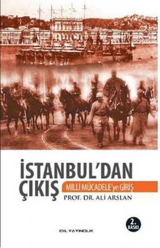 İstanbul'dan Çıkış / Milli Mücadele'ye Giriş