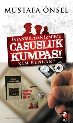 İstanbul'dan İzmir'e Casusluk Kumpası Kim Bunlar?