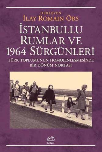 İstanbullu Rumlar ve 1964 Sürgünleri