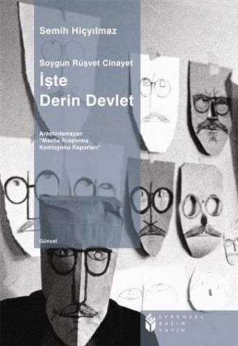 İşte Derin Devlet Soygun Rüşvet Cinayet